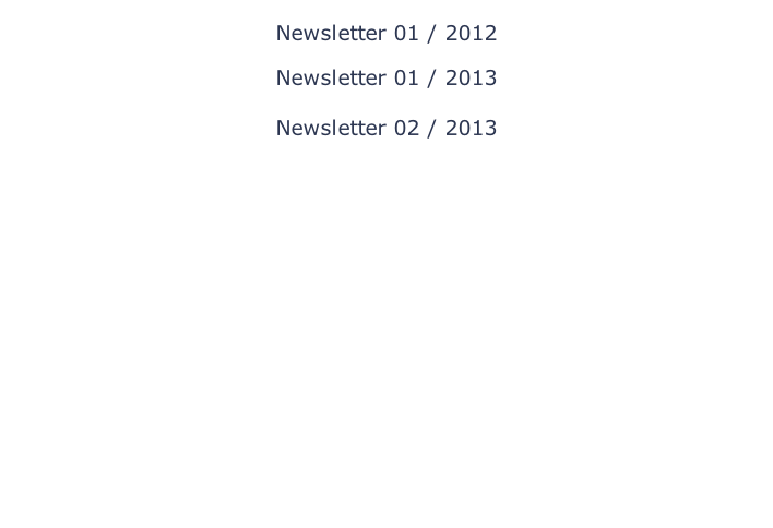 Newsletter 01 / 2012  Newsletter 01 / 2013  Newsletter 02 / 2013